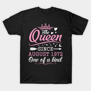 The Queen Since August 1972 One Of A Kind Happy Birthday 48 Years Old To Me You T-Shirt